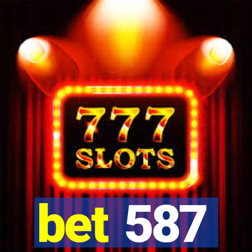 bet 587